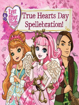 Ever After High--True Hearts Day Spellebration - ebook